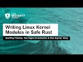 Writing Linux Kernel Modules in Safe Rust - Geoffrey Thomas & Alex Gaynor