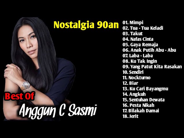 Anggun C Sasmi Full Album | Mimpi | Tua Tua Keladi | Takut | Lagu Lawas Nostalgia | Slow Rock class=