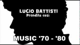 Lucio Battisti - Prendila così
