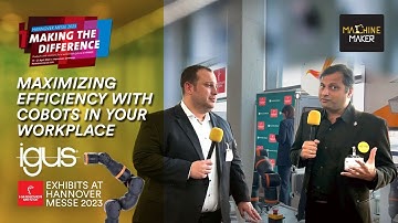 Hannover Messe | Automation Solution And Digital Innovation | Igus | Machine Maker