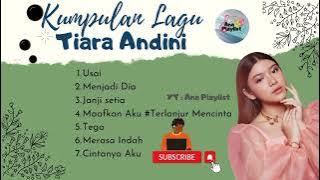 Kumpulan Lagu Tiara Andini | Viral Spotify TikTok