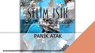 Selim Işık ft. Hidayet Can Özcan - Panik Atak  Resimi