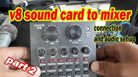 part 2 sa V8 soundcard to mixer at audio set up sulit sa effects maganda sa kantahan