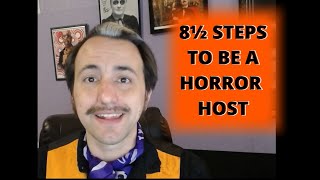 How To Be A Horror Host In 8½ Steps
