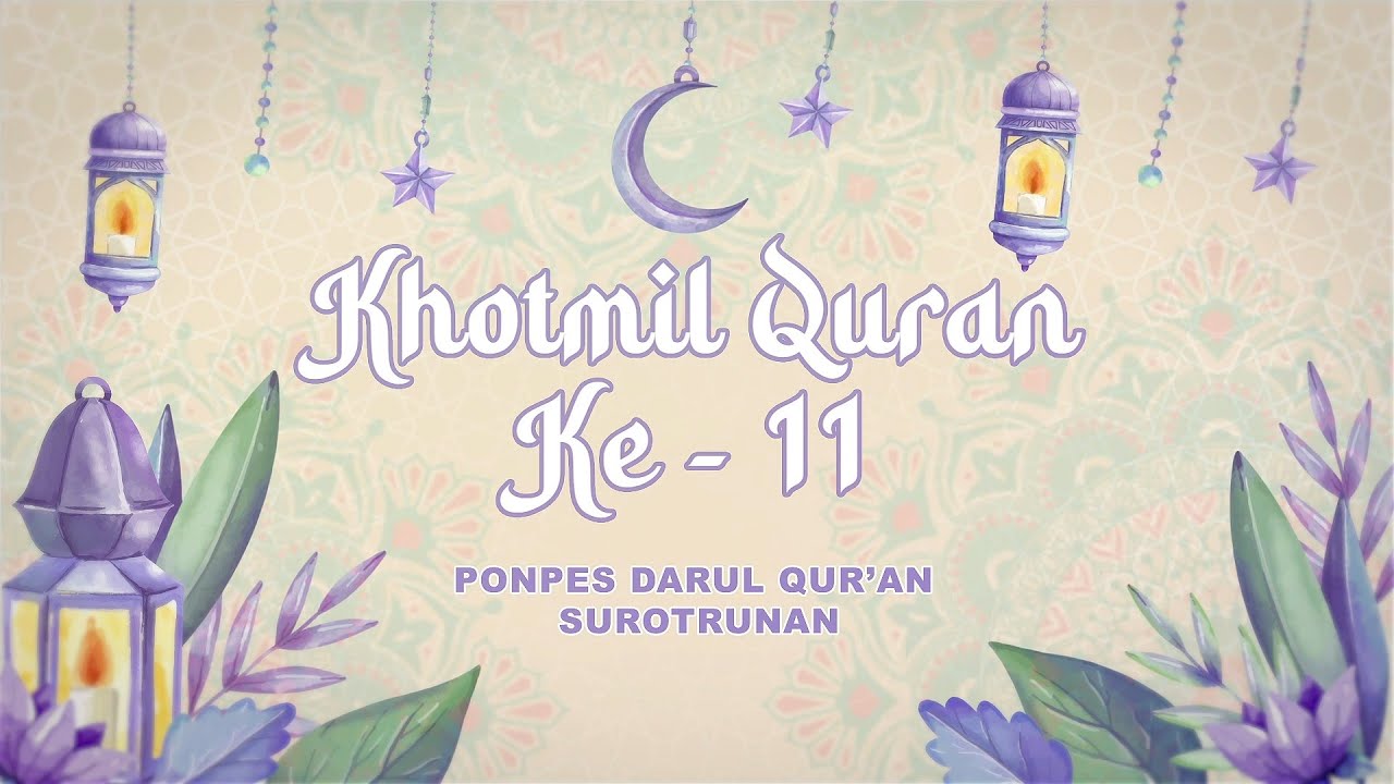 KHOTMIL QUR'AN KE - 11 PONPES DARUL QURAN SUROTRUNAN ALIAN KEBUMEN