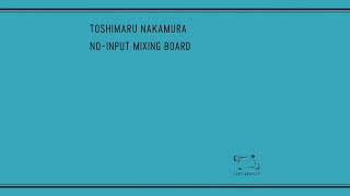 Toshimaru Nakamura || No Input Mixing Board (2000) Full Album