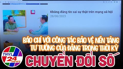 Báo chí với công tác bảo vệ nền tảng tư tưởng của đảng trong thời kỳ chuyển đổi số