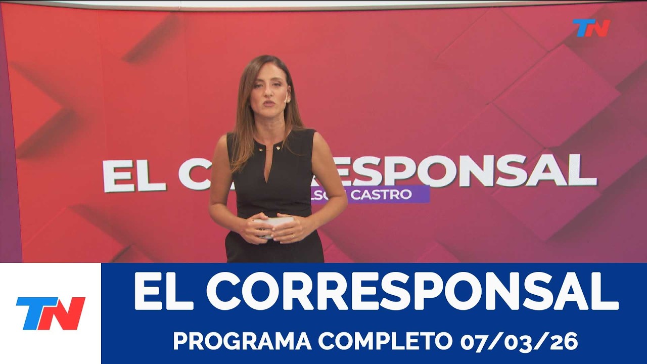 El Corresponsal : Programa completo 07/03/26