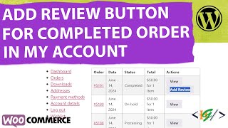 How to Display Add Review Button for Completed Order Status Only in My Account Orders in WooCommerce