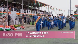 DD News Mizoram - Chanchinthar | 15 August 2023 | 6:30 PM screenshot 3