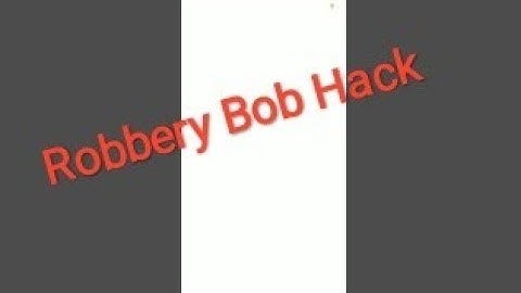 How To Hack Robbery Bob (Hindi)