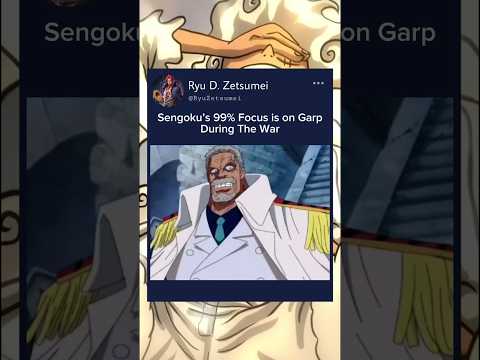 Sengoku knows Garp’s