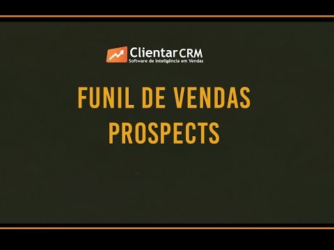 SISTEMA DE VENDAS - Clientar CRM - Prospect - Etapas do Funil de Vendas