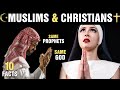 10 Biggest Similarities With MUSLIMS and CHRISTIANS