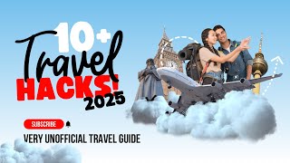 Very Unofficial Travel Guide: 10 Travel Hacks That Will Save You Money