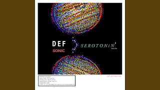 Video thumbnail of "Def Sonic - Serotonin (Deluxe)"