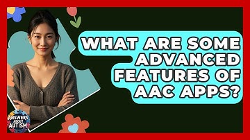 What Are Some Advanced Features Of AAC Apps? - Answers About Autism