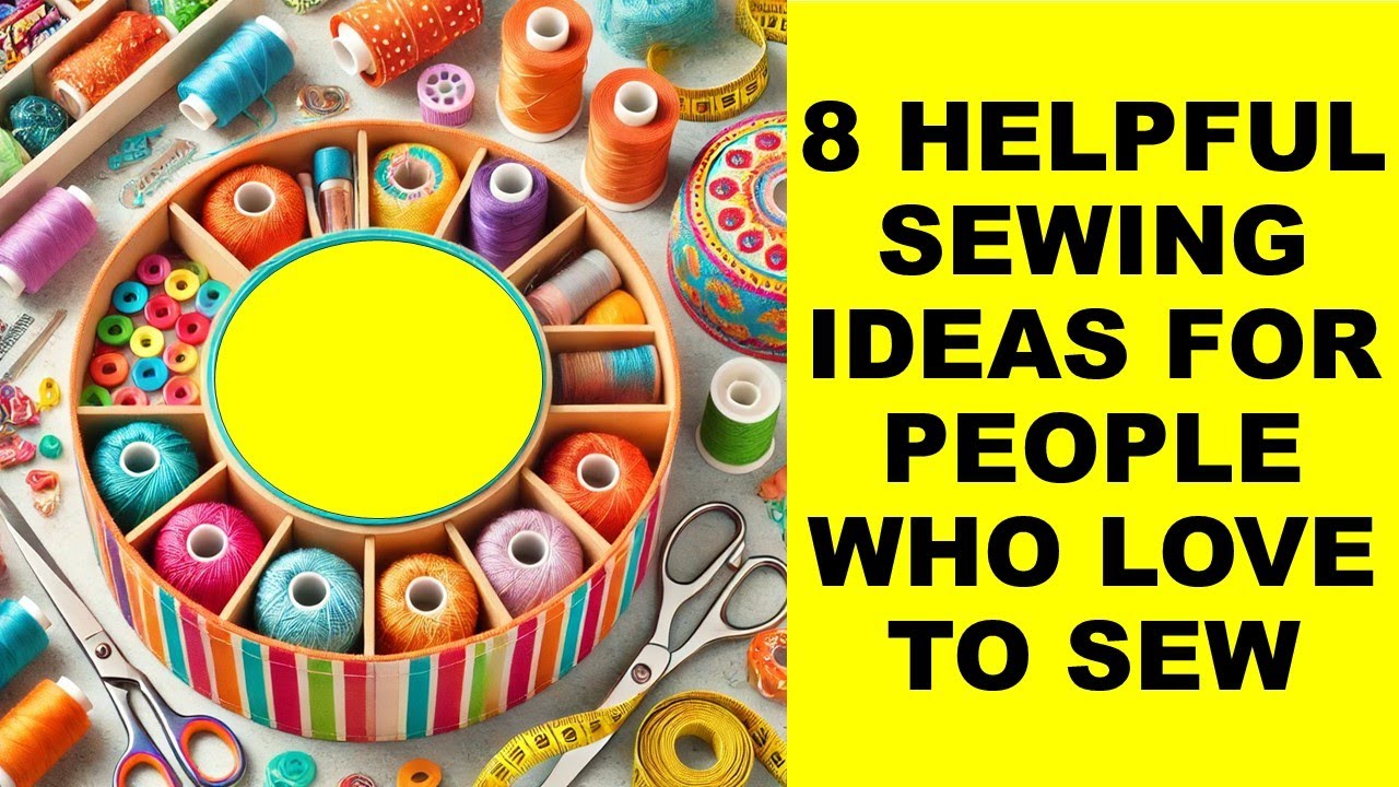 sewing is for everyone — here’s why you’re going... 🧵8 Helpful sewing project Just for people who love to sew ...