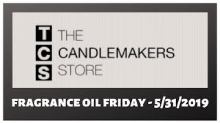 Fragrance Oil Friday - 5/31/2019 - The Candle Makers Store