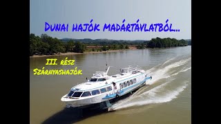 Dunai Hajók Madártávlatból... Iii. Szárnyashajók
