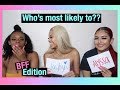 WHO'S MOST LIKELY TO: BESTFRIEND EDITION (FUNNY)