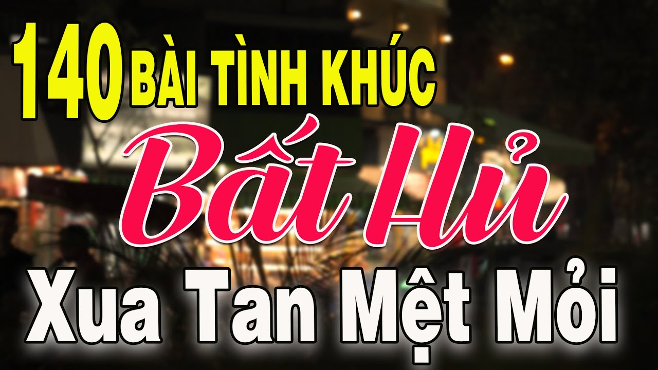 140 TÌNH KHÚC NHẠC XƯA BẤT HỦ & GÂY NGHIÊN|Tuyển Chọn Những Bản Tình Ca Xưa THƯ GIÃN Xua Tan Mệt Mỏi