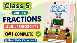 Class 5 count & conquer  unit 5 fractions q1 solved | level-up checkpoint 6