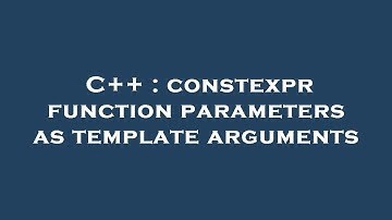 C++ : constexpr function parameters as template arguments