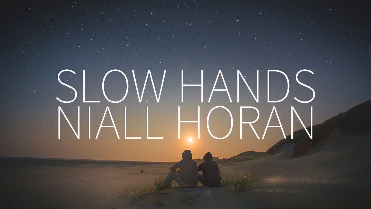 Niall Horan  Slow Hands Lyrics