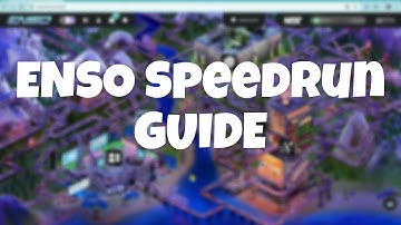 Enso Speedrun Guide