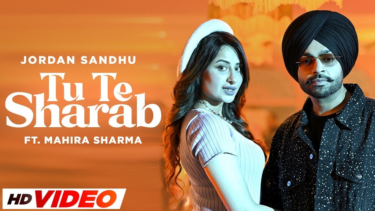 Tu Te Sharab HD Video  Jordan Sandhu ft Mahira Sharma  Desi Crew  Latest Punjabi Songs 2023