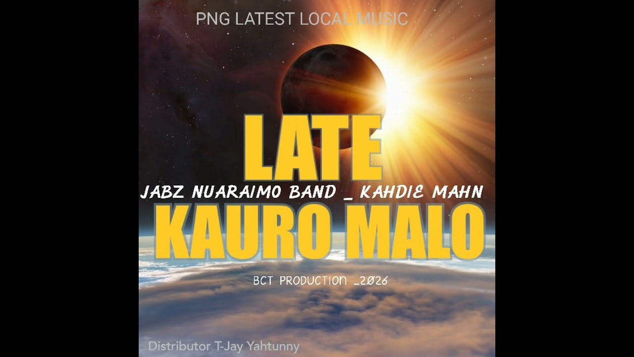 LATE KAURO MALO _ JABZ NUARAIMO BAND_KAHDIE MAHN _ BCT PRODUCTION 2026