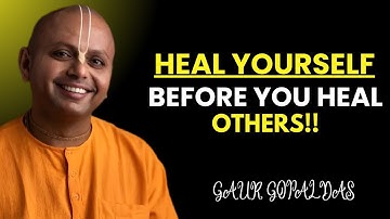 Before you try to fix the world, learn to fix yourself. 🌿  | Gaur Gopal Das