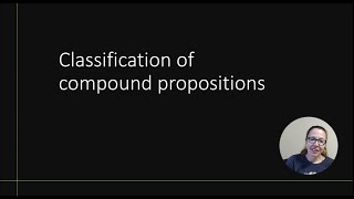 Topic 5.2 - Classification of compound propositions & satisfiability