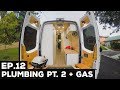 S1E12 Sprinter Van Conversion | Plumbing Pt. 2 + Gas