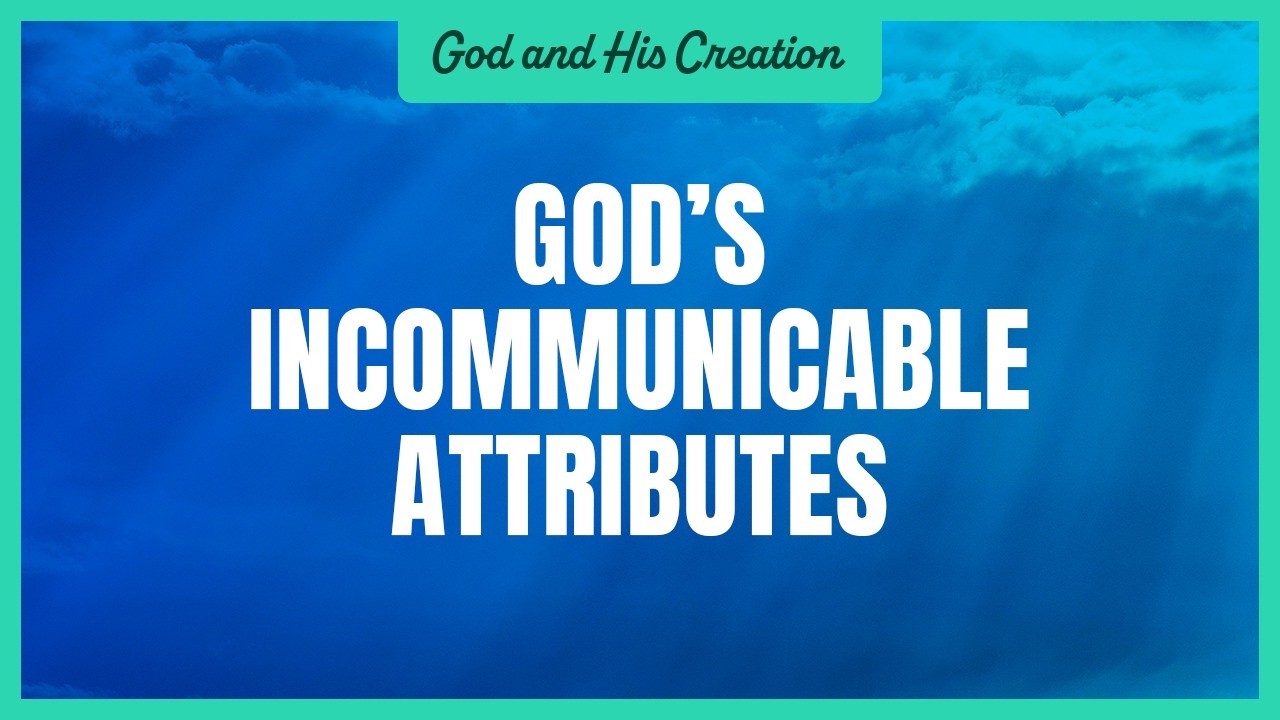 Incommunicable God’s Incommunicable Attributes - YouTube