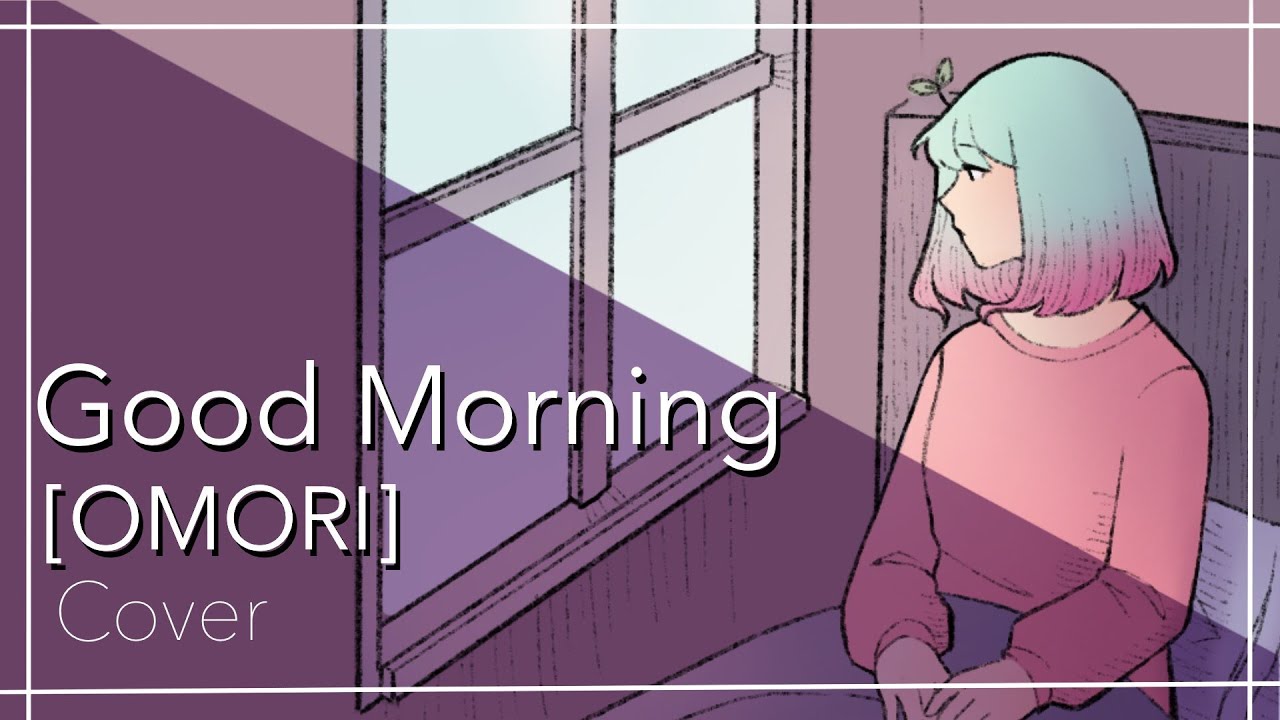 【Mintie】Good Morning [OMORI]【ACOUSTIC COVER】