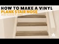How to Make A Vinyl Plank Stair Nosing