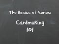 The Basics of Cardmaking 101