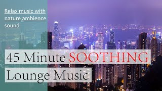 [Pure Music] Chill with me - 10 Highly Recommended Lounge Music | ASMR