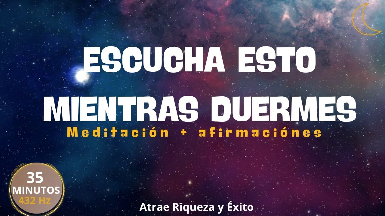 ✨ ESCUCHA ESTO MIENTRAS DUERMES: 35 Minutos para Reprogramar tu Mente (Riqueza y Éxito) 432Hz 🧠