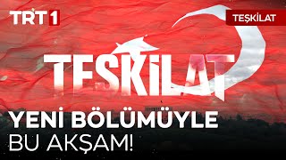 Teşkilat Yeni Bölümüyle Bu Akşam TRT 1'de! | @TeskilatTRT