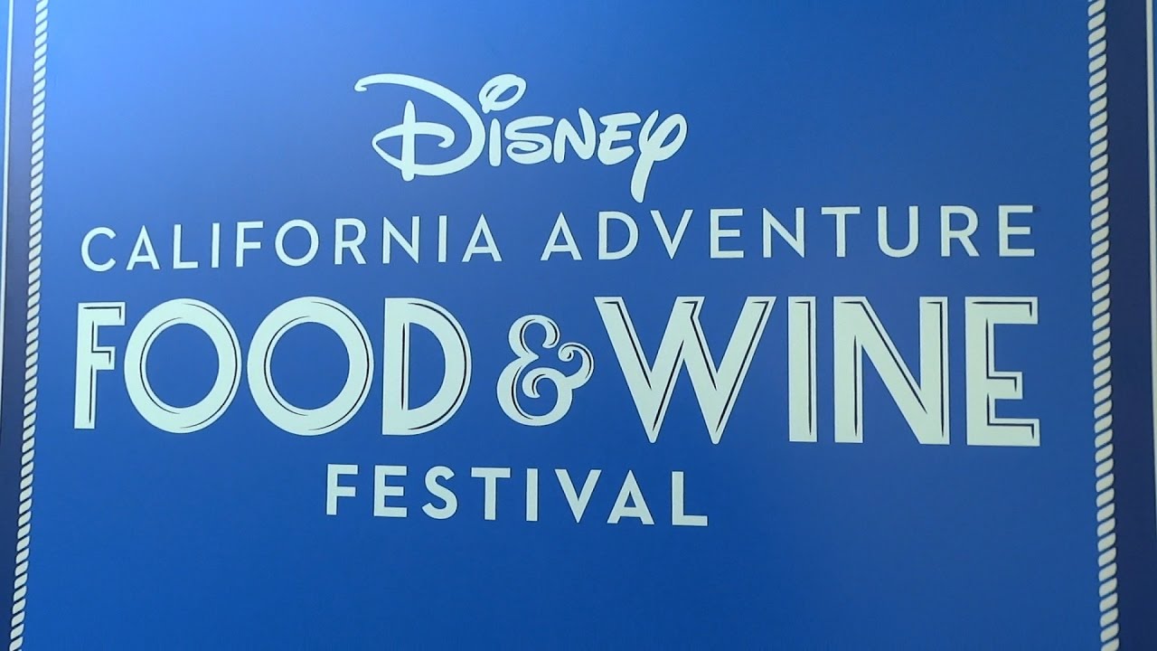 California Adventure Food And Wine Festival California Adventure Food And Wine Festival
