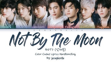 GOT7 (갓세븐) "NOT BY THE MOON" (Color Coded Lyrics Han|Rom|Eng)
