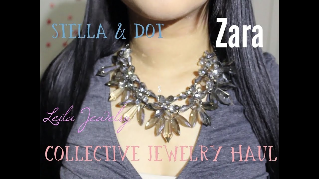 Collective Jewelry Haul Review Zara Stella Dot Leila Collective Jewelry Haul Review Zara Stella Dot Leila You