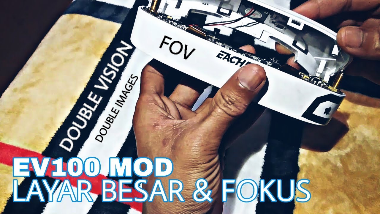 Cara Perbaiki Double Vision Eachine EV100 Dan Cara Modifikasi FOV EV100
