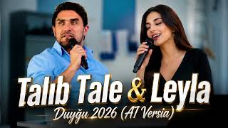 Talıb Tale & Leyla-Duyğu 2026 (Aİ Version)