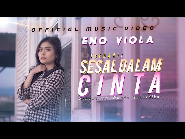 Eno Viola - Sesal Dalam Cinta | SEDACI (Official Music Video) class=