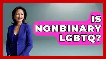 Is Nonbinary LGBTQ? - Gender Equality Network