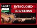 Eyes Closed Guitar Tutorial Ed Sheeran Guitar Lesson |Chords + Picking + Looping + Strumming|